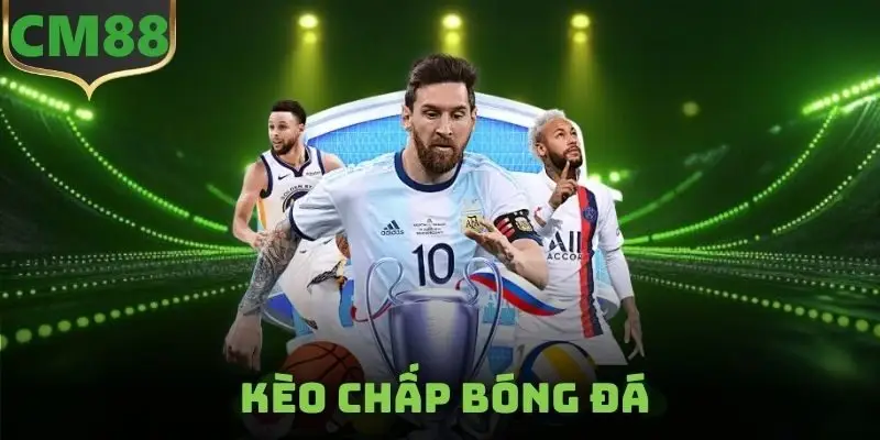Kèo Chấp Bóng Đá