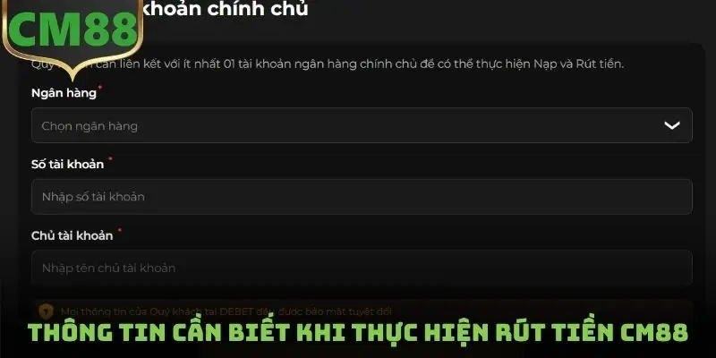 Thông tin cần biết khi thực hiện rút tiền CM88